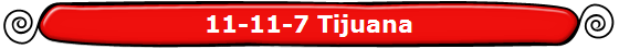 11-11-7 Tijuana