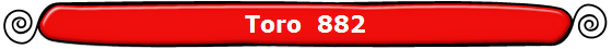 Toro  882